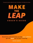 Make the Leap Coach's Guide : Questions and Activities to Help Your Athletes Get the Most Out of Their Training - Book