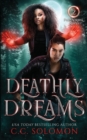 Deathly Dreams : A YA Paranormal Romance - Book