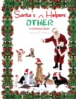 Santa's OTHER Helpers : A Christmas Book - Book