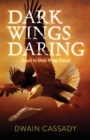 Dark Wings Daring : Sequel to Dark Wings Rising - Book