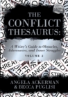 The Conflict Thesaurus : A Writer's Guide to Obstacles, Adversaries, and Inner Struggles (Volume 2) - Book