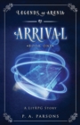 Arrival : Legends of Arenia Book 1 (A LitRPG Story) - Book
