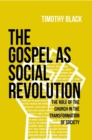 The Gospel as Social Revolution : The role of the church in the transformation of society - eBook