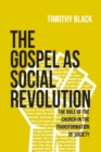 The Gospel as Social Revolution : The role of the church in the transformation of society - Book