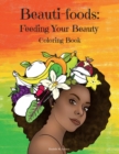 Beauti-foods : Feeding Your Beauty Coloring Book - Book