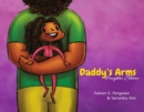 Daddy’s Arms: Daughter Edition : Board Book - Book