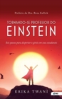 Tornando-se professor do Einstein : Seis passos para despertar o genio em seus estudantes - Book
