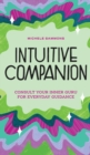 Intuitive Companion : Consult Your Inner Guru for Everyday Guidance - Book