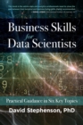 Business Skills for Data Scientists : Practical Guidance in Six Key Topics - Book