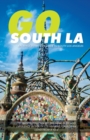 Go South LA : An Afrocentric City Guide to South Los Angeles - Book