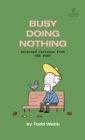 Busy Doing Nothing : Selected Cartoons from THE POET - Volume 5 - Book