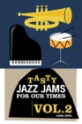 Tasty Jazz Jams for Our Times : Vol. 2 - Book