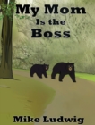 My Mom Is the Boss - Book