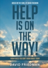 Help is On the Way : From Places You Don't Know About Today... - Book