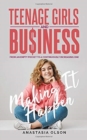 Teenage Girls and Business : Making It Happen - Book