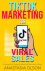 TikTok Marketing for Viral Sales : A Young Girl's Guide to Blowing Customers' Minds - Book