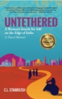 Untethered: A Woman's Search for Self on the Edge of India--A Travel Memoir - eBook