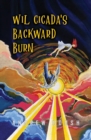 Wil Cicada's Backward Burn - Book