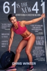 61 Is the New 41 : Crossfit Yourself To Health and Well-Being - Book