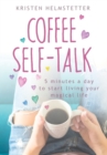 Coffee Self-Talk : 5 Minutes a Day to Start Living Your Magical Life - Book