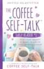 The Coffee Self-Talk Daily Reader #1 : Bite-Sized Nuggets of Magic to Add to Your Morning Routine - Book
