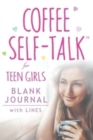 Coffee Self-Talk for Teen Girls Blank Journal : (Softcover Blank Lined Journal 180 Pages) - Book
