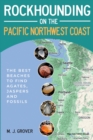 Rockhounding on the Pacific Northwest Coast - Book