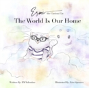 Esme the Curious Cat : The World Is Our Home - Book