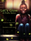 Let's Glow (A Firefly Story) - Book