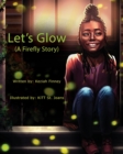 Let's Glow (A Firefly Story) - Book
