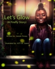 Let's Glow (A Firefly Story) - eBook