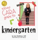 Today Cara Goes to Kindergarten - Book