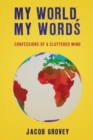 My World, My Words : Confessions of a Cluttered Mind - Book