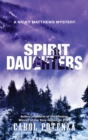 Spirit Daughters : A Nicky Matthews Mystery - Book