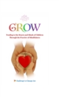 Grow : Tending to the Hearts and Minds of Children Through the Practice of Mindfulness - Book