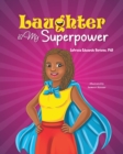 Laughter Is My Superpower : Laughter Is My Superpower - Book