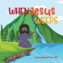 When Jesus Weeps - Book