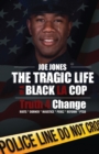The Tragic Life Of A Black LA Cop : Truth 4 Change - Book