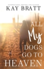 All (my) Dogs Go to Heaven : Signs from our Pets From the Afterlife and A Grief Guide to Get You Through - Book