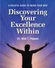 Discovering Your Excellence Within : A Holistic Guide To Being Your Best - Book