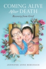 Coming Alive After Death : Recovery from Grief - Book