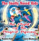 The Snotty Nosed Kids : and The Flight of The Magical Pajamas - Book