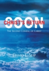 Christ's Soon Return : The Second Coming of Christ - Book