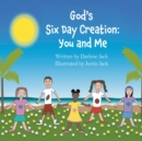 God's Six Day Creation : You and Me - Book
