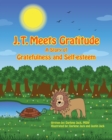 J.T. Meets Gratitude A Story of Gratefulness and Self-esteem - Book