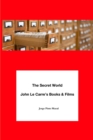 The Secret World. John Le Carre's Books & Films - Book