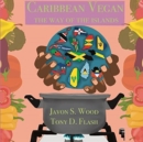 Caribbean Vegan : The Way Of The Islands - Book