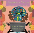 Caribbean Vegan : The Way Of The Islands - eBook