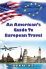 An American's Guide to European Travel - eBook