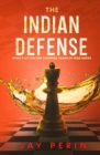 The Indian Defense : A Historical Political Saga - Book